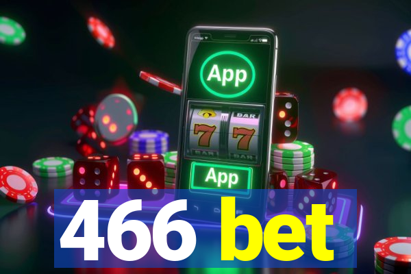 466 bet